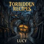 Forbidden Recipes, Lucy