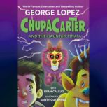 ChupaCarter and the Haunted Pinata, George Lopez