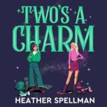 Twos A Charm, Heather Spellman