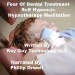 Fear Of Dental Work Self Hypnosis Hyp..., Key Guy Technology LLC