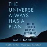 The Universe Always Has a Plan, Matt Kahn