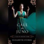 Call to Juno, Elisabeth Storrs