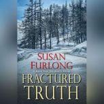 Fractured Truth, Susan Furlong