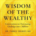 Wisdom of the Wealthy, Dr. Tabrez Sheriff
