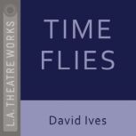 Time Flies, David Ives