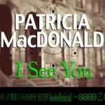 I See You, Patricia MacDonald