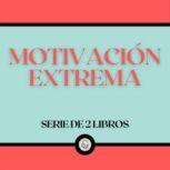 Motivacion Extrema Serie de 2 Libros..., LIBROTEKA