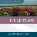 Philippians An Expositional Commentary, James Montgomery Boice