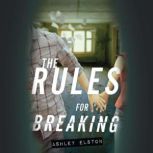 The Rules for Breaking, Ashley Elston