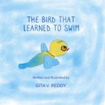 The Bird that Learned to Swim, Gita V. Reddy