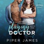 Playing with the Doctor, Piper James