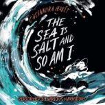 The Sea is Salt and So am I, Cassandra Hartt