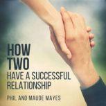 How Two: Have a Successful Relationship, Phil Mayes
