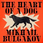 The Heart of a Dog, Mikhail Bulgakov