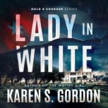 Lady In White, Karen S. Gordon