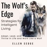 The Wolfs Edge  Strategies for Inte..., Ellen Sedge