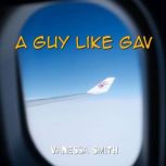 A Guy Like Gav, Vanessa Smith