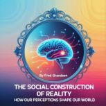 The Social Construction of Reality, Fred Grandsen
