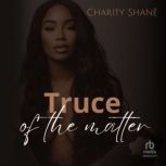 Truce of the Matter, Charity Shane