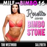 Rosetta And The Bimbo Stone  MILF To..., Tori Westwood