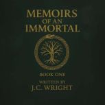 Memoirs of an Immortal, J.C. Wright
