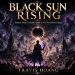 BLACK SUN RISING, Travis Hoang