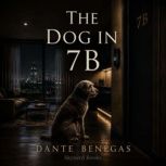 The Dog in 7B, Dante Benegas