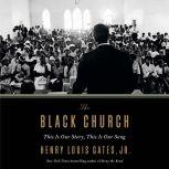 The Black Church, Henry Louis Gates, Jr.