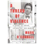 A Thread of Violence, Mark OConnell
