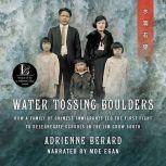 Water Tossing Boulders How a Family of Chinese Immigrants Led the First Fight to Desegregate Schools in the Jim Crow South, Adrienne Berard
