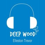 Deep Wood, Elleston Trevor