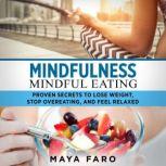 Mindfulness  Mindful Eating, Maya Faro