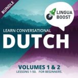 Learn Conversational Dutch Volumes 1 & 2 Bundle Lessons 1-50. For beginners., LinguaBoost