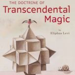 The Doctrine of Transcendental Magic, Eliphas Levi