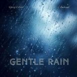 Gentle Rain, Greg Cetus