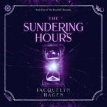 The Sundering Hours, Jacquelyn Hagen