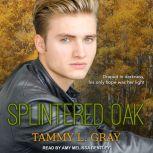 Splintered Oak, Tammy L. Gray