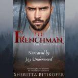 The Frenchman A Legacy Novella, Sheritta Bitikofer