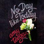 No Day Like Today, Amy Teegan