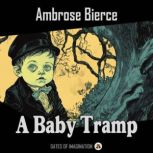 A Baby Tramp, Ambrose Bierce