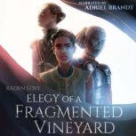 Elegy of a Fragmented Vineyard, Kaden Love