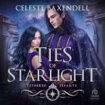 Ties of Starlight, Celeste Baxendell