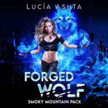Forged Wolf, Lucia Ashta