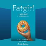 Fatgirl: Lard Boy, C. S. Johnson