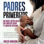 Padres primerizos que hacer, que no ..., Adelita Gabaldon