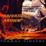 Salvations Anthem, Thomas Vincent