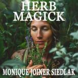Herb Magick, Monique Joiner Siedlak