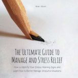 The Ultimate Guide to Manage and Stre..., Brian Gibson