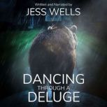 Dancing Through a Deluge, Jess Wells