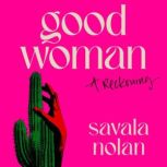 Good Woman, Savala Nolan
